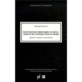 Des échanges ordinaires à Damas : aspects de l'interaction en arabe
