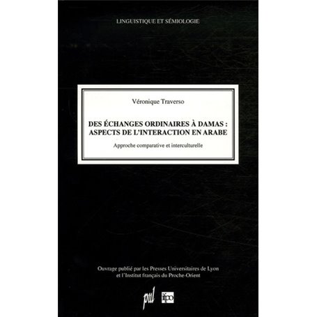 Des échanges ordinaires à Damas : aspects de l'interaction en arabe