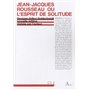 Jean-Jacques Rousseau ou l'esprit de solitude