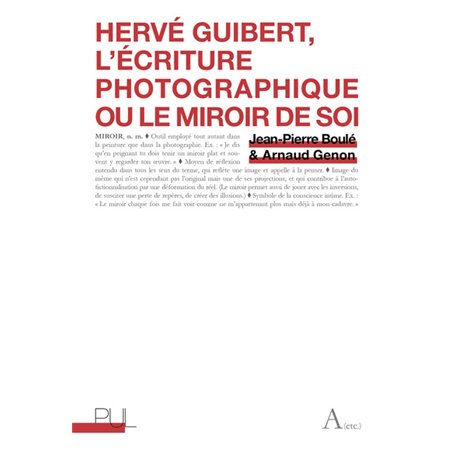 Hervé Guibert, l'écriture photographique ou le miroir de soi