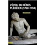 L'Éveil du héros plébéien (1760-1794)