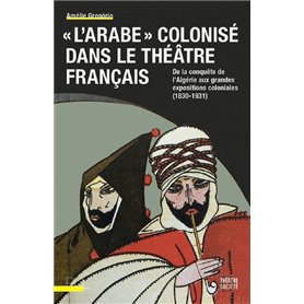 L'Arabe colonisé dans le théâtre français