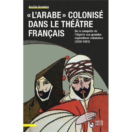 L'Arabe colonisé dans le théâtre français