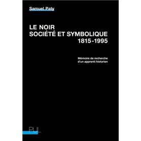 Le Noir, société et symbolique, 1815-1995