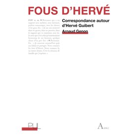 Fous d'Hervé - Correspondance autour d'Hervé Guibert