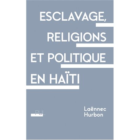 Esclavage, religions et politique en Haïti