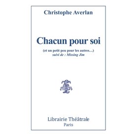 Chacun pour soi (et un petit peu pour les autres) suivi de Missing Jim