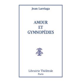 Amour et gymnopédies