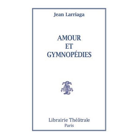 Amour et gymnopédies