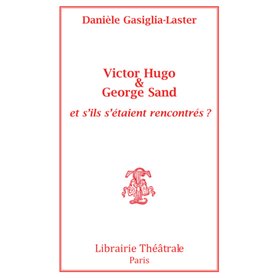 Victor Hugo et George Sand et s'ils s'étaient rencontrés