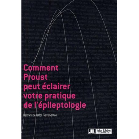 COMMENT PROUST PEUT ECLAIRER VOTRE PRATIQUE DE L'EPILEPTOLOGIE