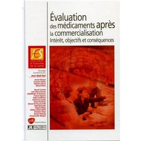 Evaluation des médicaments après la commercialisation : Intérêt, objectifs et conséquences