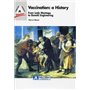 Vaccination : a history