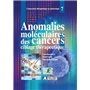 Anomalies moléculaires des cancers : ciblage thérapeutique