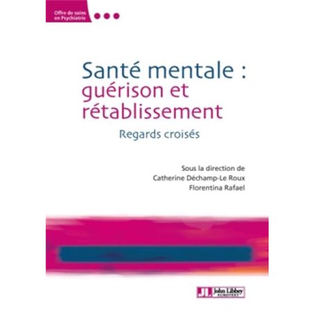 Santé mentale : guérison ou rétablissement ?