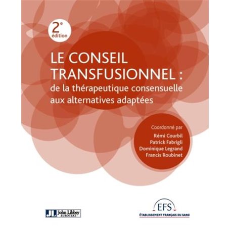 Le conseil transfusionnel : de la thérapeutique consensuelle aux alternatives adaptées