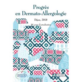 Progrès en Dermato-Allergologie. Dijon 2018