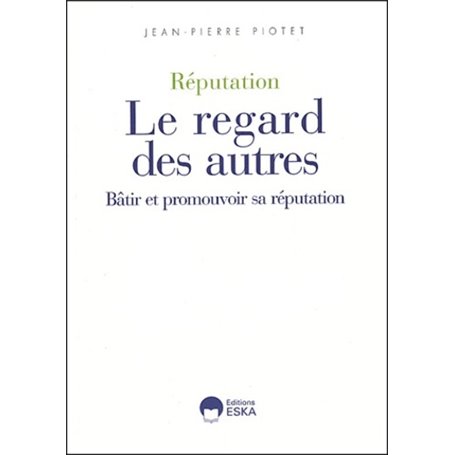 REPUTATION LE REGARD DES AUTRES