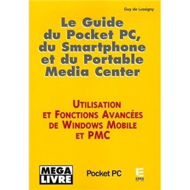 Le guide du pocket PC, du smartphone et du portable Media center