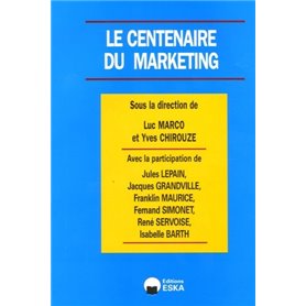 CENTENAIRE DU MARKETING (LE)