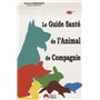 Le guide santé de l'animal de compagnie quand, comment, pourquoi aller chez le vétérinaire ?