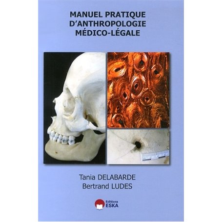 MANUEL PRATIQUE D ANTHROPOLOGIE MEDICO LEGALE THEORIE ETUDES DE CAS