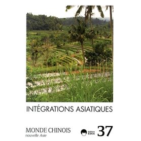 MONDE CHINOIS N37 INTEGRATIONS ASIATIQUES
