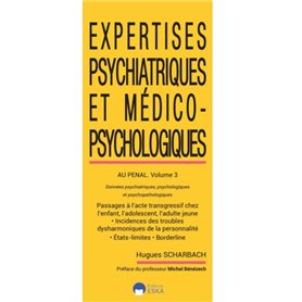 EXPERTISES  PSYCHIATRIQUES ET MEDICO-PSYCHOLOGIQUES AU PENAL-VOLUME 3