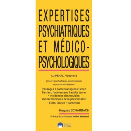 EXPERTISES  PSYCHIATRIQUES ET MEDICO-PSYCHOLOGIQUES AU PENAL-VOLUME 3