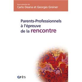 Parents-professionnels à l'épreuve de la rencontre