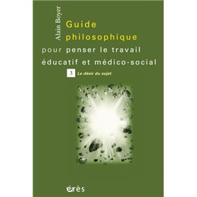 Guide philosophique pour penser le travail éducatif T3