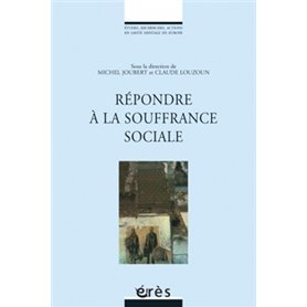 Répondre à la souffrance sociale