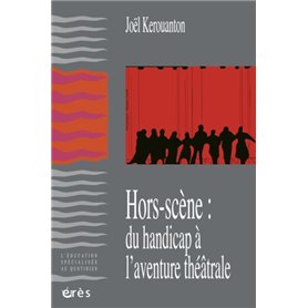 Hors scène - Du handicap à l'aventure théâtrale