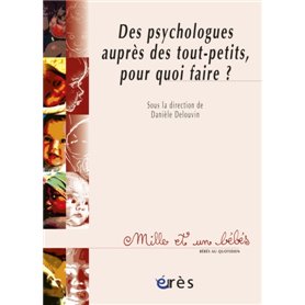 1001 BB 077 - DES PSYCHOLOGUES AUPRES DES TOUT-PETITS, POUR QUOI FAIRE ?