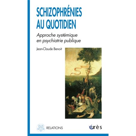 Schizophrénies au quotidien - Approche systémique en psychiatrie publique