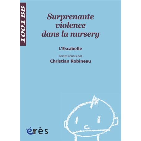 1001 BB 083 - SURPRENANTE VIOLENCE DANS LA NURSERY