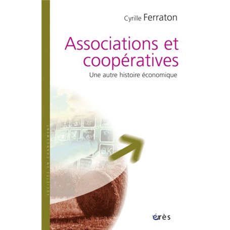 Associations et coopératives - Une autre histoire économique