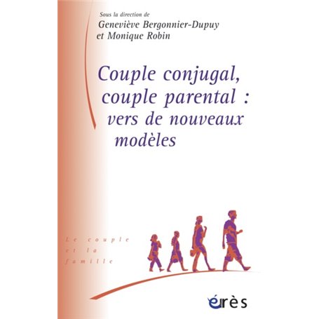 Couple conjugal, couple parental -  Vers de nouveaux modèles