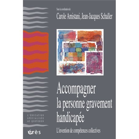 Accompagner la personne gravement handicapée (+ DVD)