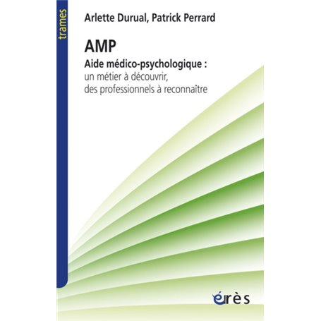 AMP - Aide médico-psychologique : un métier à découvrir, des professionnels à reconnaître