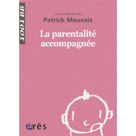 1001 BB 067 - LA PARENTALITE ACCOMPAGNEE