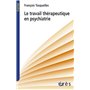 Le travail thérapeutique en psychiatrie