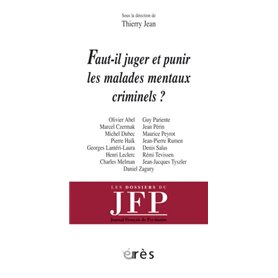 Faut-il juger et punir les malades mentaux criminels ?