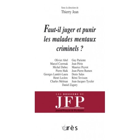 Faut-il juger et punir les malades mentaux criminels ?