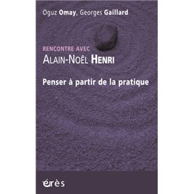 Rencontre avec Alain-Noël Henri - Penser à partir de la pratique