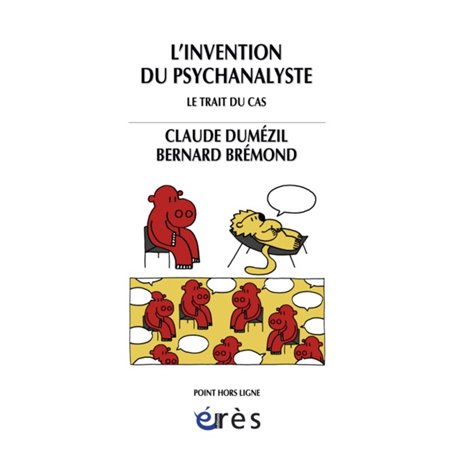 L'invention du psychanalyste