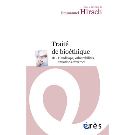 Traité de bioéthique II - Soigner la personne, évolutions, innovations thérapeutiques