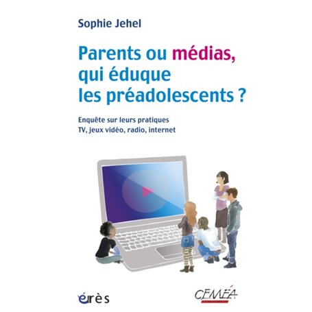 Parents ou médias, qui éduque les préadolescents ? Enquête sur leurs pratiques