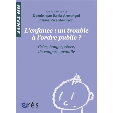 1001 BB 119 - ENFANCE : UN TROUBLE A L'ORDRE PUBLIC ?