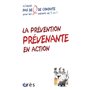 La prévention prévenante en action